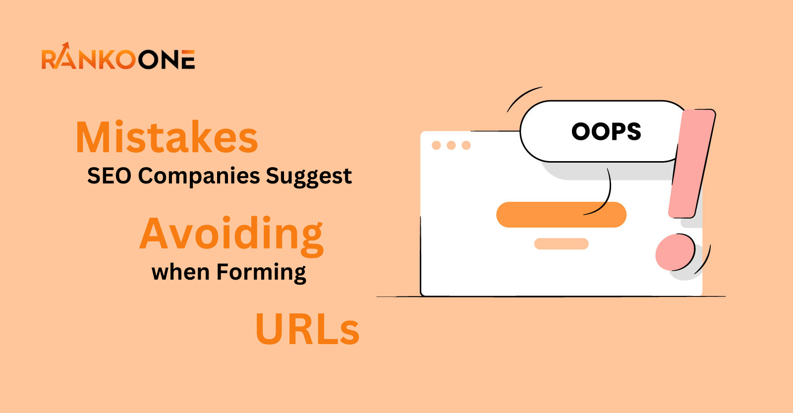 Mistakes SEO Companies Suggest Avoiding when Forming URLs - RankoOne