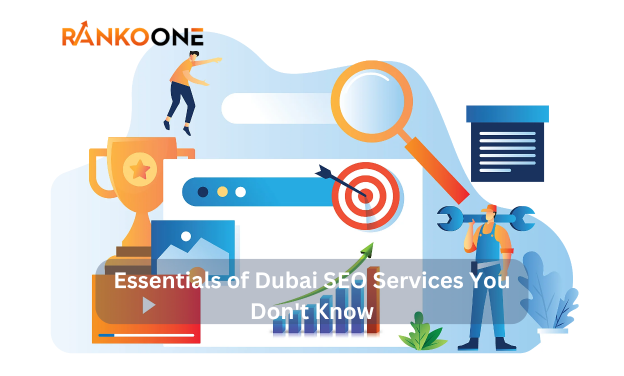 Essentials of Dubai SEO Services You Don't Know - RankoOne