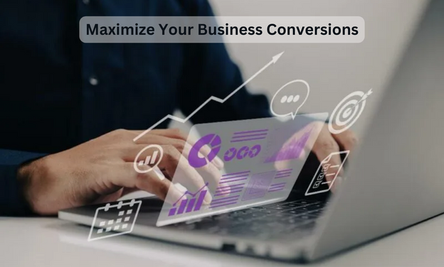 Maximize Your Business Conversions