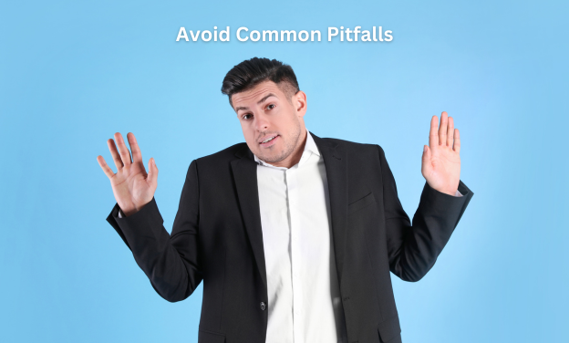 Avoid Common Pitfalls