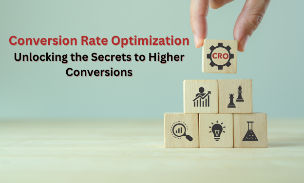 Conversion Rate Optimization: Unlocking the Secrets to Higher Conversions - Rankoone