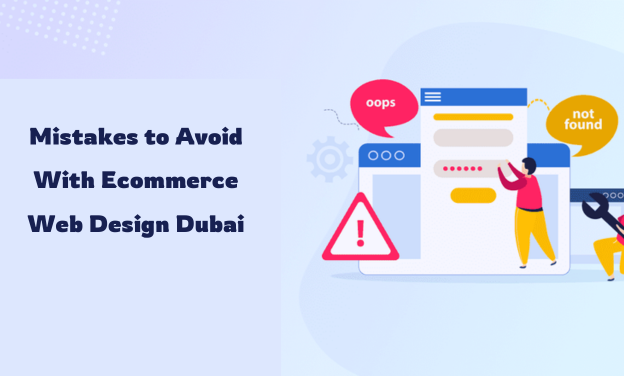 Mistakes to Avoid With Ecommerce Web Design Dubai - RankoOne