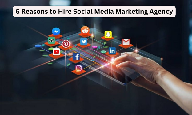 6 Reasons to Hire Social Media Marketing Agency Dubai