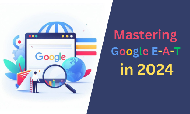 Mastering Google E-A-T in 2024: Boost Your Rankings - EAT SEO